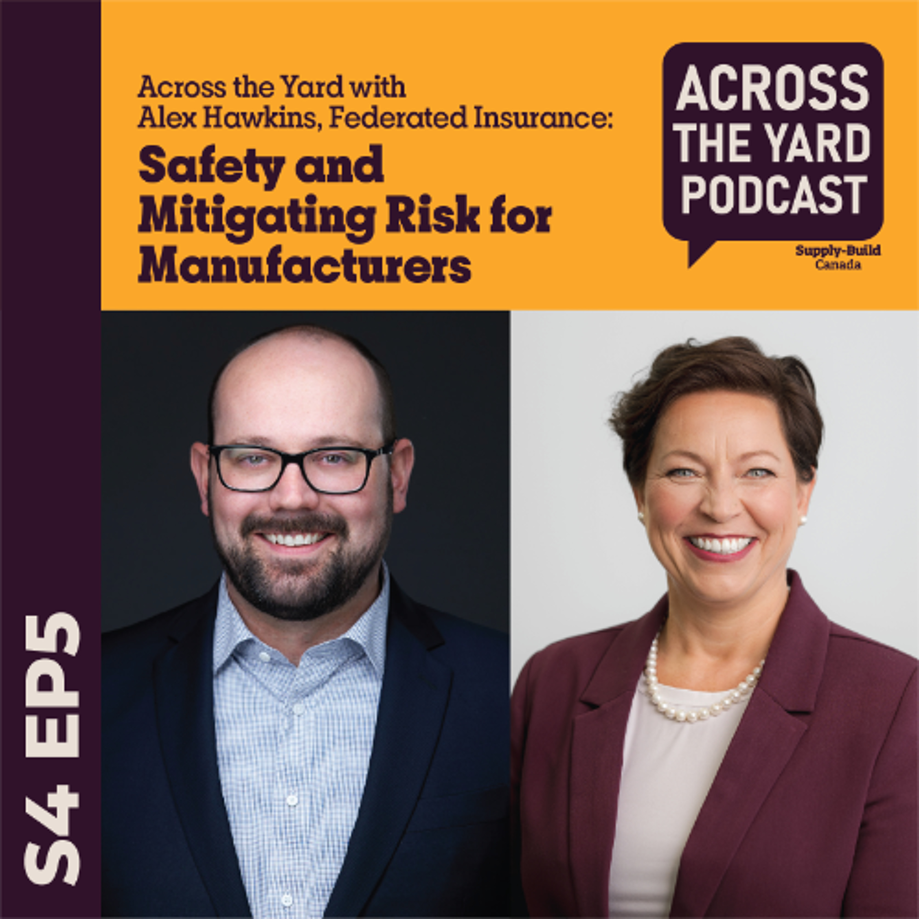 Safety & Mitigating Risk for Manufacturers: Across the Yard with Alex Hawkins, Federated Insurance S04EP5 episode artwork
