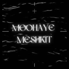 Moohaye Meshkit