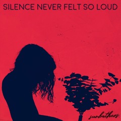 Silence Never Felt So Loud