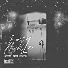 First Night In - Steeze x Jaded x Stretch