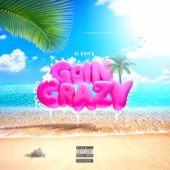 Goin Crazy (prod. Fortune)