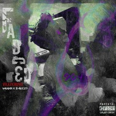Fadded [Explicit] Ft. Vaughn X B-RizzO [Produced By TheBeatCartel]