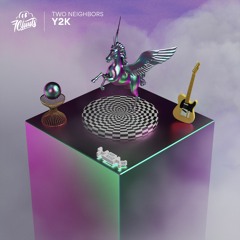 Two Neighbors - Y2K