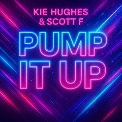 Kie Hughes & Scott F -  Pump It Up (Unreleased Promo)