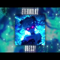 Eternxlkz - DRESS! (Official Audio)