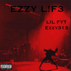 EZZY L!F3 ft. Ezzy