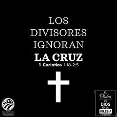 03 | David Guevara | Los Divisores Ignoran la Cruz | 1 Corintios 1:18-2:5 | 07/03/2020