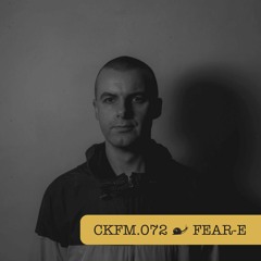 CKFM.072 - Fear-E