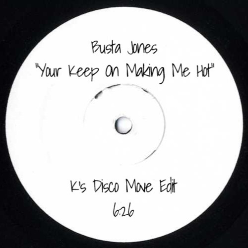 Busta Jones - You Keep On Making Me Hot (K's  Disco Move Edit)