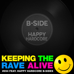 Happy Hardcore B-Sides (KTRA Ep. 694)