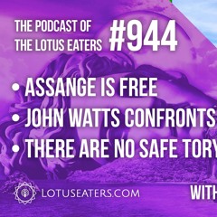 The Podcast of the Lotus Eaters #944