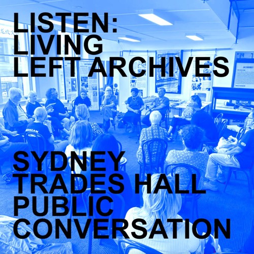 Dr Catriona Moore, art historian, with Neale Towart, Trades Hall Librarian and historian and artists Alison Alder and Fiona MacDonald. At Sydney Trades Hall, Wednesday 26 March at 1pm