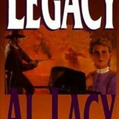 [Access] PDF EBOOK EPUB KINDLE Legacy (Journeys of the Stranger Book 1) by Al Lacy 💜