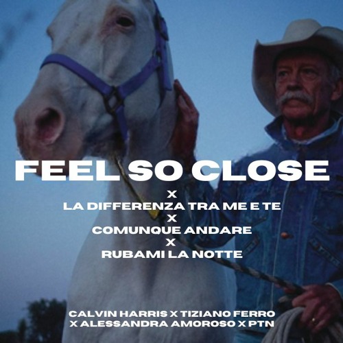 Feel So Close X La Differenza Tra Me E Te X Comunque Andare X Rubami La Notte - JmaDXMadinix Mashup