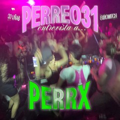 PERREO31 EP.8 PERRX