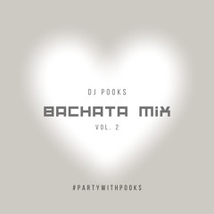 DJ Pooks Bachata Mix Vol. 2