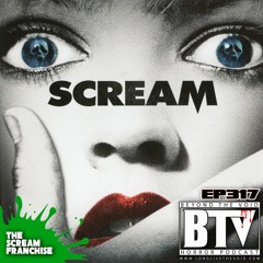 BTV Ep317 Scream (1996) & Scream 2 (1997) Reviews