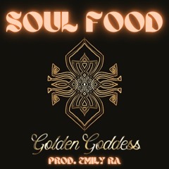 Soul Food - Golden Goddess (prod. Emily Ra)