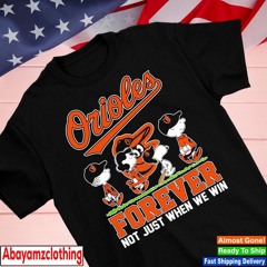 Baltimore Orioles Peanuts forever not just when we win shirt