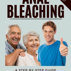 $PDF$/READ Anal Bleaching - A step-by-step guide to get the results you desire: Gag