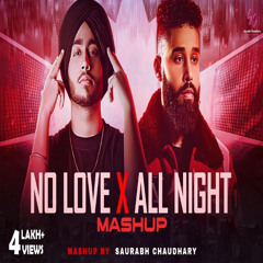 No Love X ALL Night Live - Mashup  Shubh & AP Dhillon  Latest Mashup