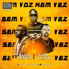 BC - Sem Voz Nem Vez (feat. Jelson Mentol & Kool Klever)