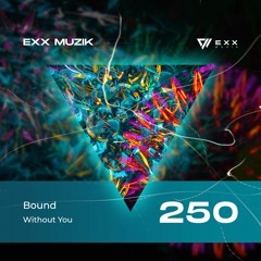 Bound - Without You [EXX Muzik]