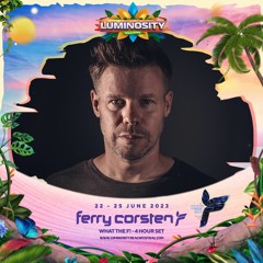 Ferry Corsten presents What The F! (4 hour set!)LIVE @ Luminosity Beach Festival 2023