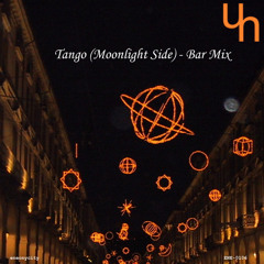 UH - TANGO (MOONLIGHT SIDE) - BAR MIX