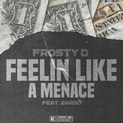 Feelin Like a Menace (feat. Zargo) [prod. Jay Remi]