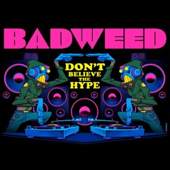 BadWeed - Don't Believe the Hype (hiphop ragga jungle mixtape)