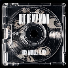 Joshwa - Out Of My Mind (Rick Wonder Remix) *Free Download*