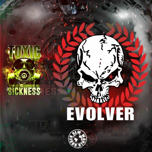 EVOLVER / NEW WORLD ORDER RECORDS PODCAST #4 ON TOXIC SICKNESS / SEPTEMBER / 2023