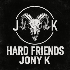 Hard Friends - Jony  K
