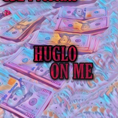 Huglo - On Me