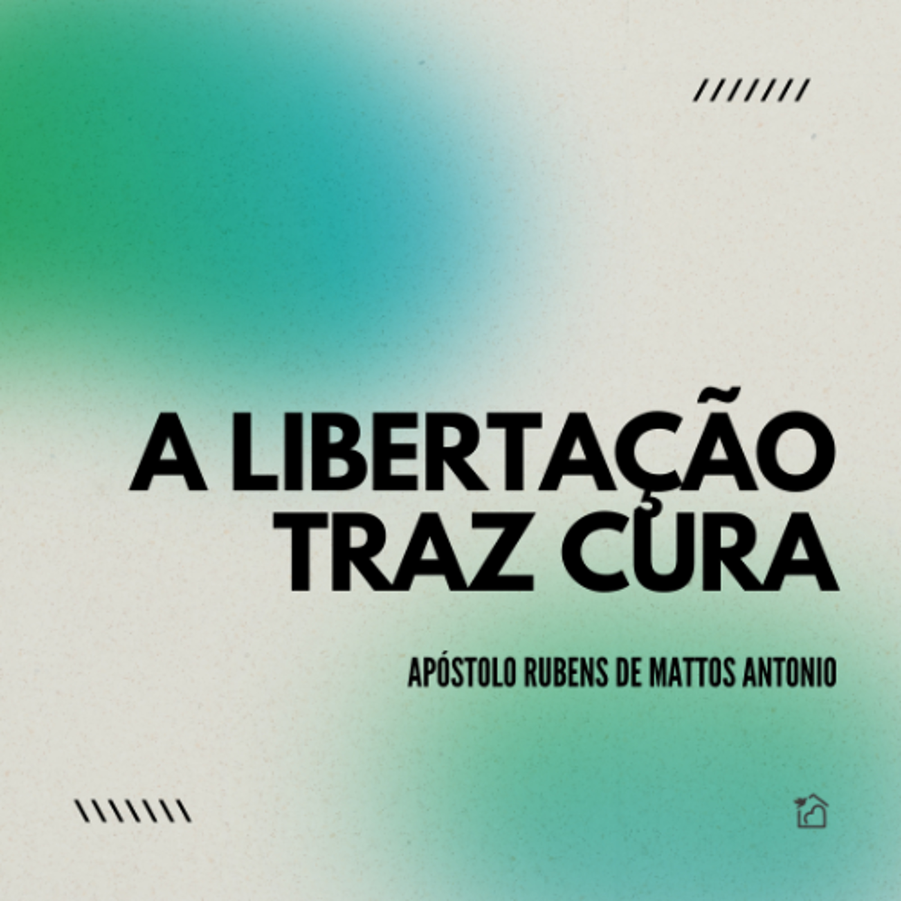 A Libertação Traz Cura - Apóstolo Rubens de Mattos Antonio 27/10/2024 episode artwork