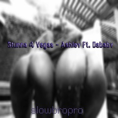 Stunna 4 Vegas - Ashley Ft. Dababy (BIG 4x)(Slowed + Reverb)
