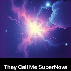 They_Call_Me_SuperNova