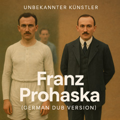 Franz Prohaska (German Dub Version)