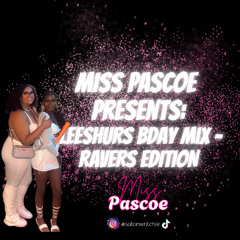 Miss Pascoe Presents: Aleeshas Bday Mix - RAVERS EDITION