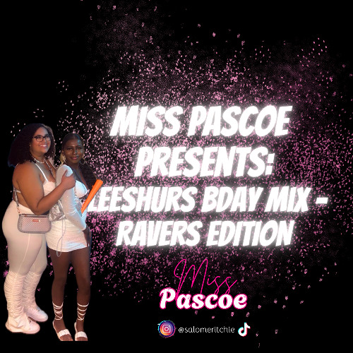 Miss Pascoe Presents: Aleeshas Bday Mix - RAVERS EDITION