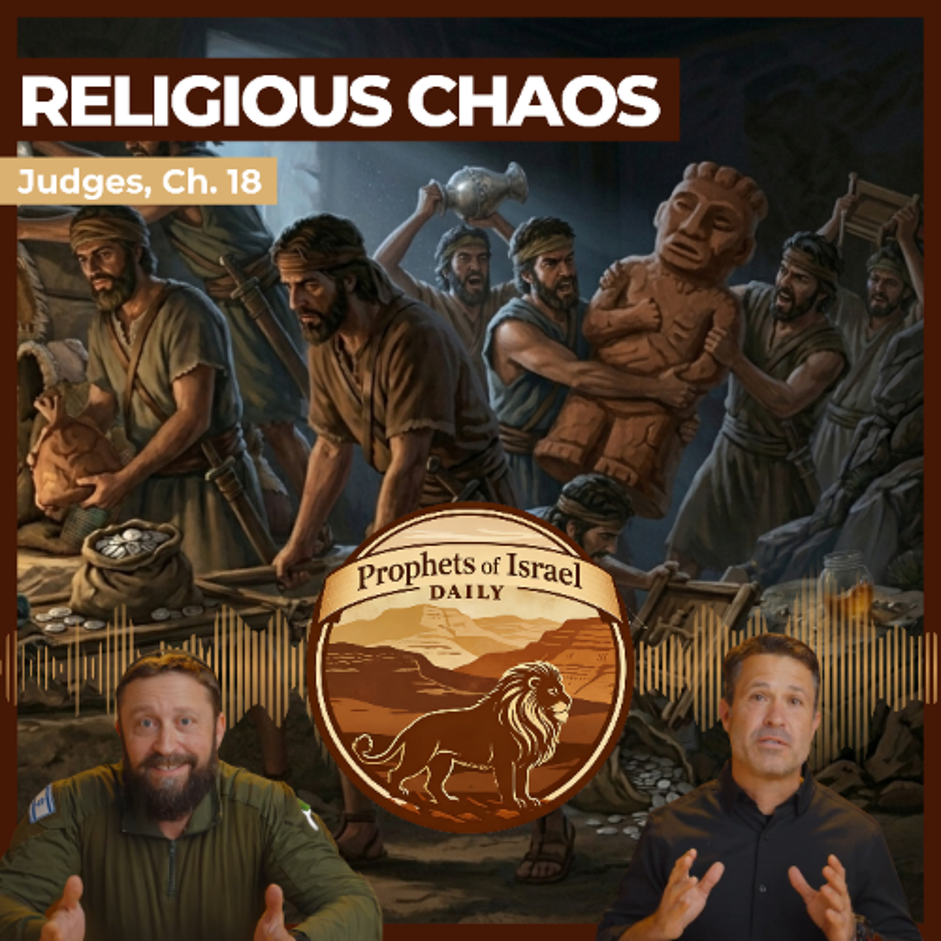 Judges, Chapter 18 - Religious Chaos | Prophets of Israel Daily