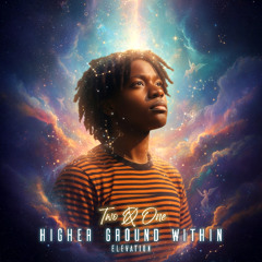 Higher Ground Within "ELEVATION"