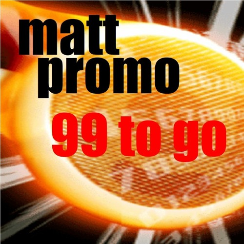 MATT PROMO - NINETY NINE TO GO (Vocal Progressive Trance 11.05.06)
