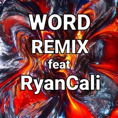 WORD REMIX feat Ryan Cali