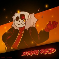 [Underfell] - SEEING RED