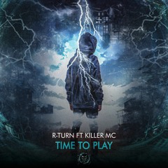 R-Turn Ft. Killer MC - Time To Play
