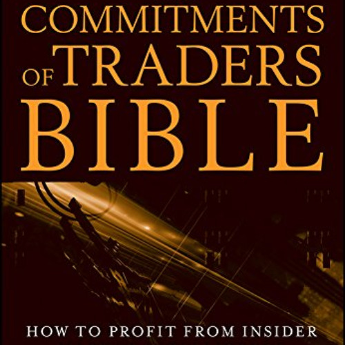 DOWNLOAD KINDLE 📁 The Commitments of Traders Bible by  Stephen Briese PDF EBOOK EPUB