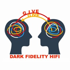 GIVE.....by  Dark fidelity HiFi