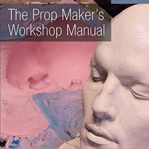[View] PDF 🖊️ The Prop Maker's Workshop Manual (Crowood Theatre Companions) by  Davi